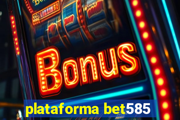 plataforma bet585